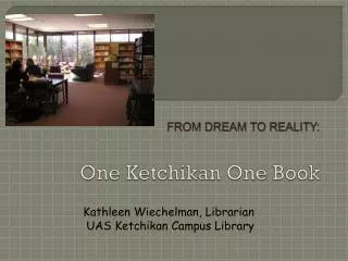 FROM DREAM TO REALITY: One Ketchikan One Book