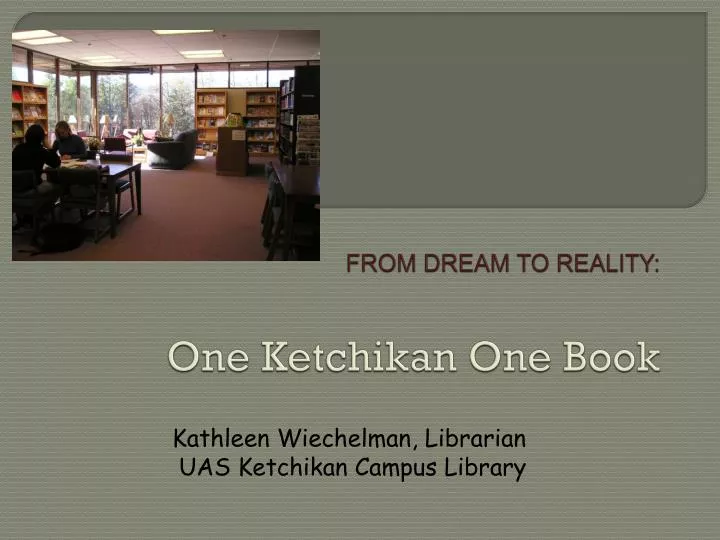 from dream to reality one ketchikan one book