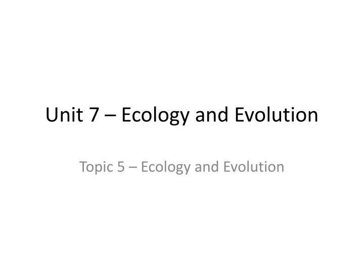 unit 7 ecology and evolution