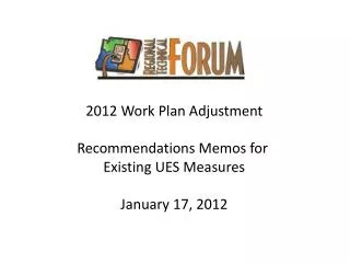 2012 Work Plan Adjustment Recommendations Memos for Existing UES Measures January 17, 2012