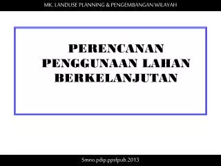 PERENCANAN PENGGUNAAN LAHAN BERKELANJUTAN