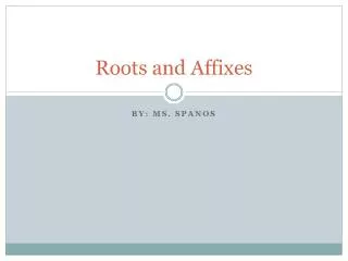 roots and affixes