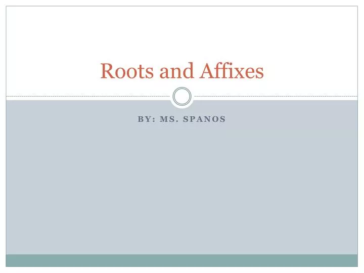 roots and affixes
