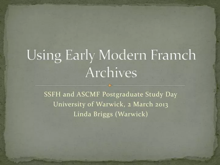 using early modern framch archives