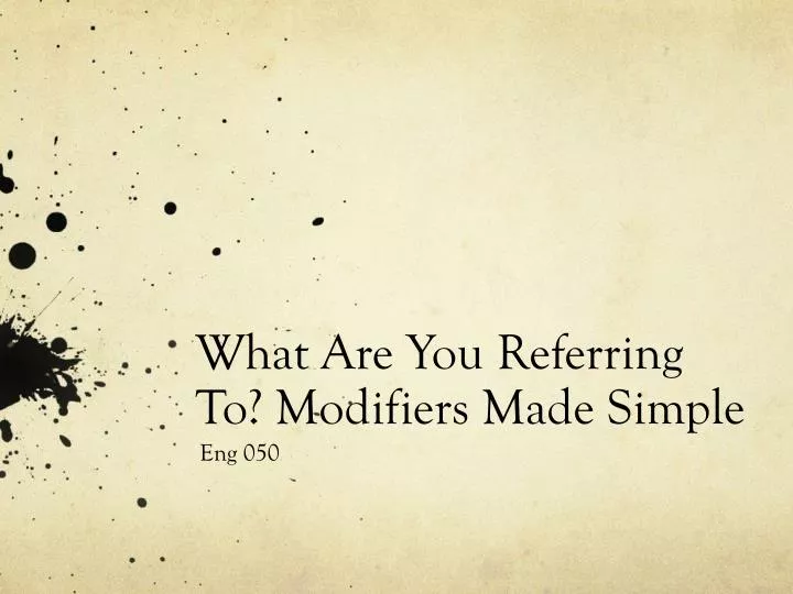 what are you referring to modifiers made simple