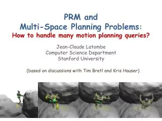 PRM and Multi-Space Planning Problems : How to handle many motion planning queries?