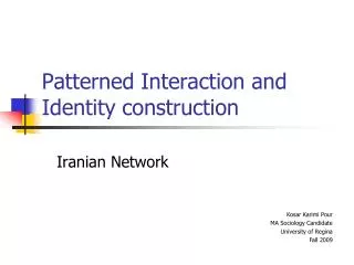 Patterned Interaction and Identity construction
