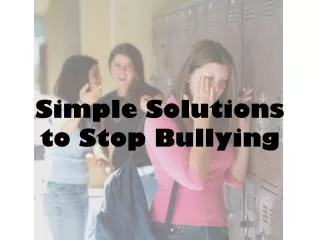 Simple Solutions to Stop Bullying