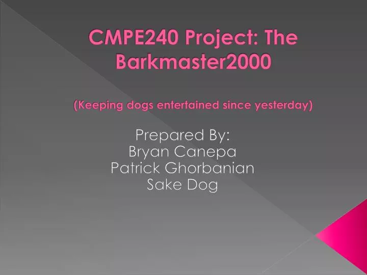 cmpe240 project the barkmaster2000 keeping dogs entertained since yesterday