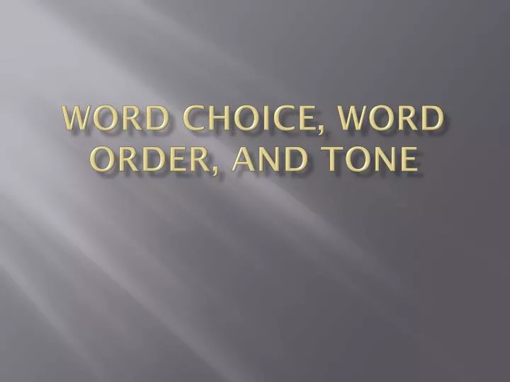 word choice word order and tone