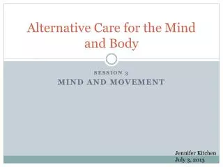 Alternative Care for the Mind and Body