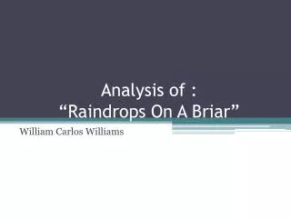 Analysis of : “Raindrops On A Briar”