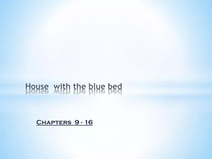 house with the blue bed