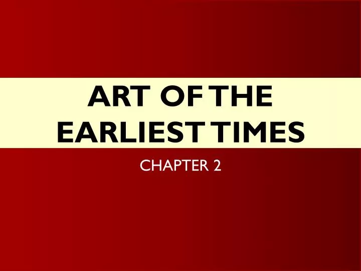 art of the earliest times