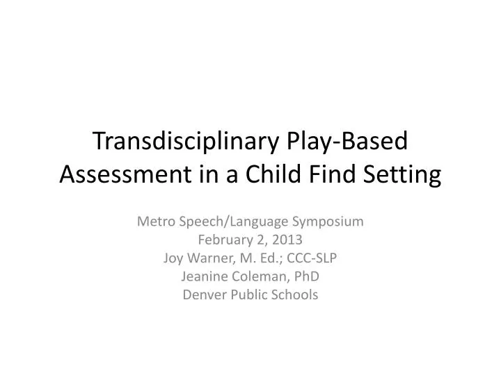 transdisciplinary play based assessment in a child find setting