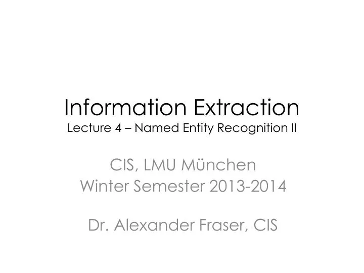 information extraction lecture 4 named entity recognition ii