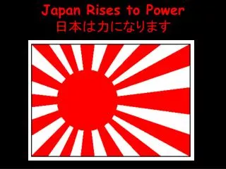 Japan Rises to Power ?????????