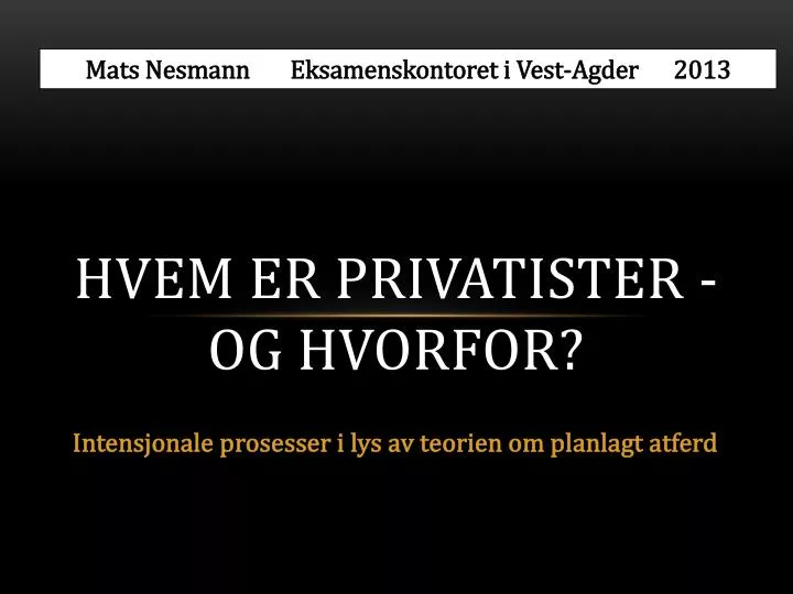 hvem er privatister og hvorfor