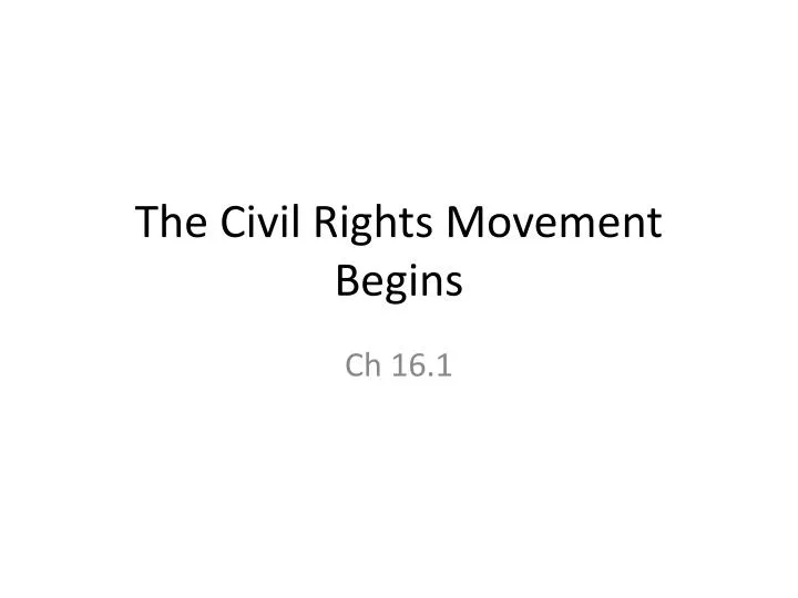 the civil rights movement begins