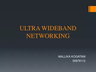 ULTRA WIDEBAND NETWORKING