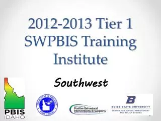 2012-2013 Tier 1 SWPBIS Training Institute