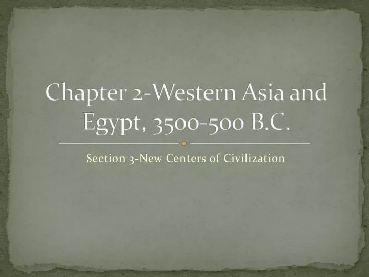 chapter 2 western asia and egypt 3500 500 b c