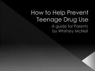 How to H elp P revent Teenage Drug Use