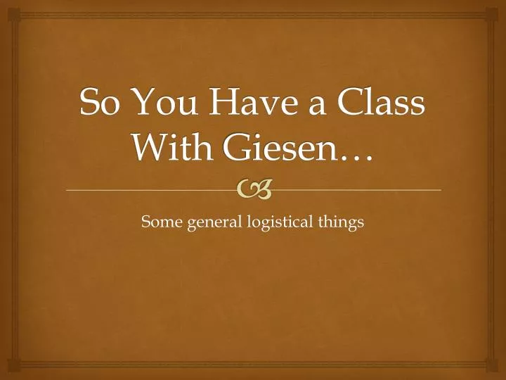 so you have a class with giesen