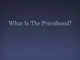 What Is The Priesthood?