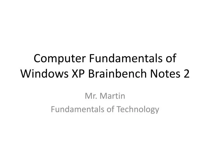 computer fundamentals of windows xp brainbench notes 2