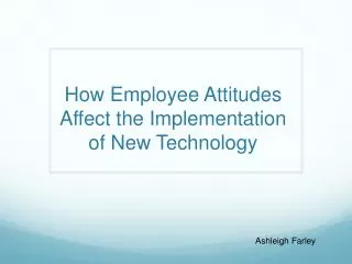 how employee attitudes affect the implementation of new technology