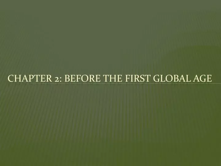 chapter 2 before the first global age