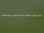 Chapter 2: Before the First global age - slide 1