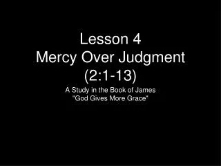Lesson 4 Mercy Over Judgment (2:1-13)