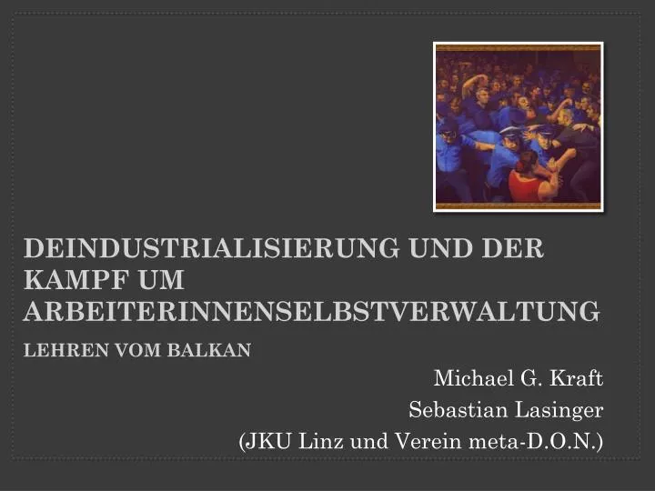 deindustrialisierung und der kampf um arbeiterinnenselbstverwaltung lehren vom balkan