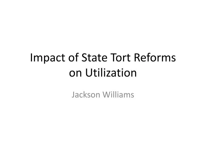 impact of state tort reforms on utilization