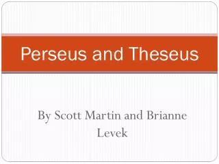 Perseus and Theseus