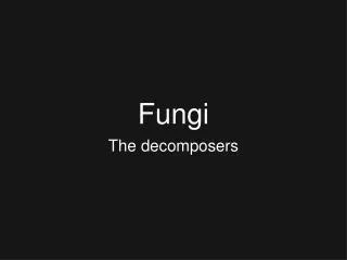 Fungi