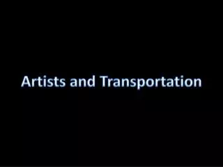 Artists and Transportation