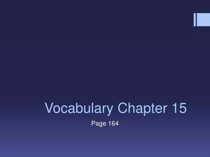 Vocabulary Chapter 15 Page 164. Abase  (v.) to lower in esteem, degrade;  to humble  SYNONYM: lower, humiliate, prostrate, demean  ANTONYM:  elevate, - ppt download
