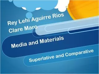 Rey Lehi Aguirre Rios Clare Maro Media and Materials