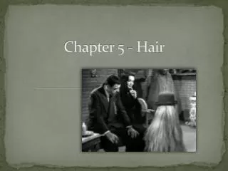 Chapter 5 - Hair