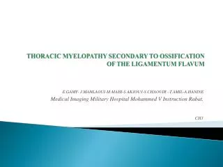 THORACIC MYELOPATHY SECONDARY TO OSSIFICATION OF THE LIGAMENTUM FLAVUM