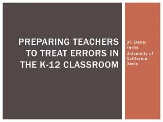 Preparing teachers to treat errors in the k-12 classroom