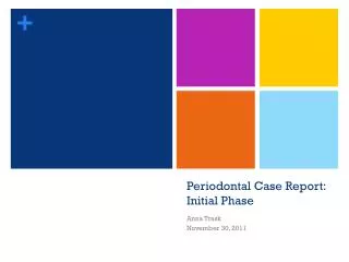 Periodontal Case Report: Initial Phase