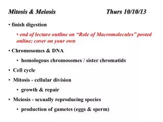 Mitosis &amp; Meiosis				 Thurs 10/10/13