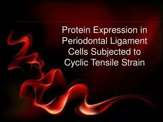 Protein Expression in Periodontal Ligament Cells Subjected to Cyclic Tensile Strain