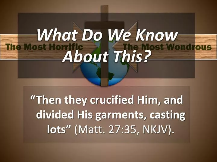 Ppt “then They Crucified Him And Divided His Garments Casting Lots