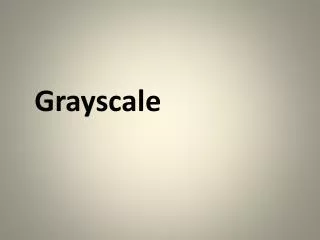 Grayscale