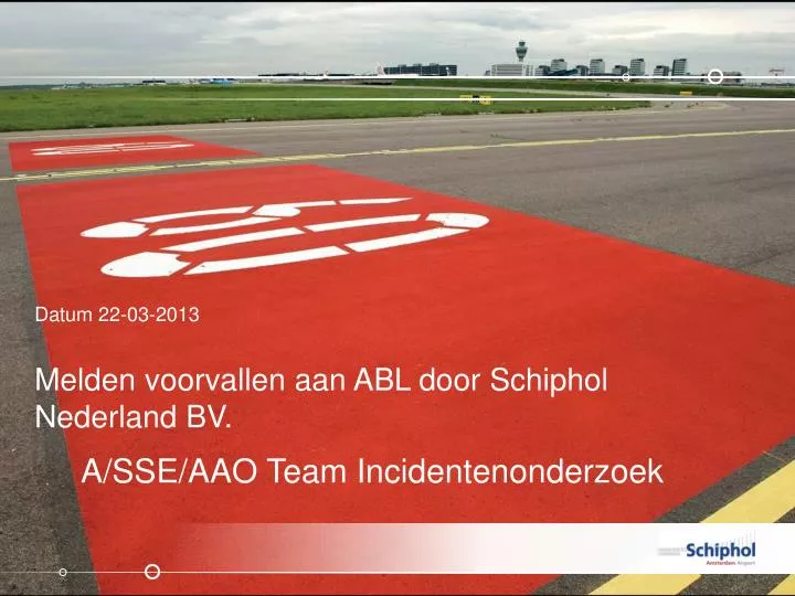 melden voorvallen aan abl door schiphol nederland bv